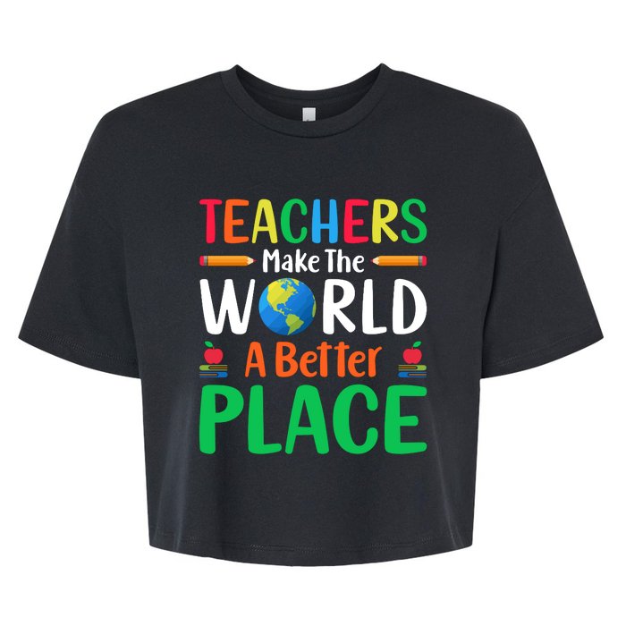 Teachers Make The World A Better Place Bella+Canvas Jersey Crop Tee