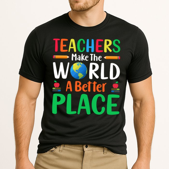 Teachers Make The World A Better Place Performance Shirt