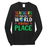 Teachers Make The World A Better Place Long Sleeve Shirt