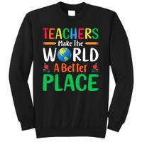 Teachers Make The World A Better Place Sweatshirt