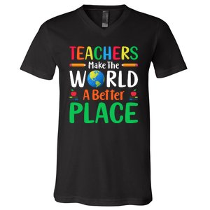 Teachers Make The World A Better Place V-Neck T-Shirt