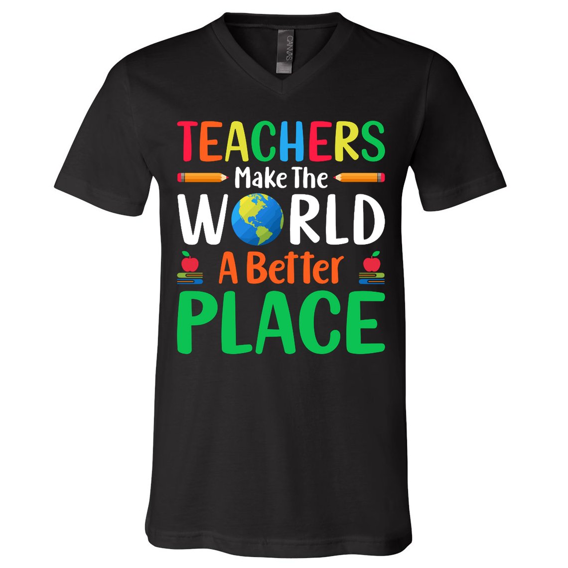 Teachers Make The World A Better Place V-Neck T-Shirt