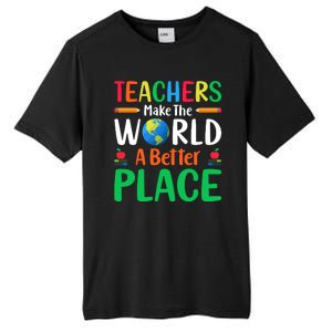 Teachers Make The World A Better Place Tall Fusion ChromaSoft Performance T-Shirt