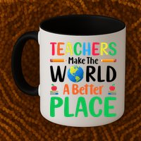 Teachers Make The World A Better Place Mug