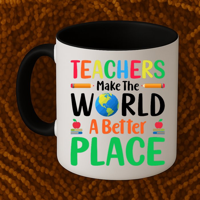 Teachers Make The World A Better Place Mug