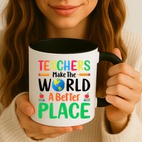 Teachers Make The World A Better Place Mug