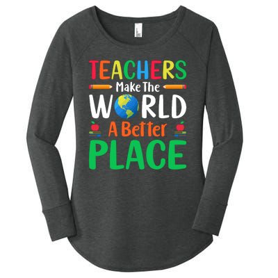 Teachers Make The World A Better Place Women's Perfect Tri Tunic Long Sleeve Shirt