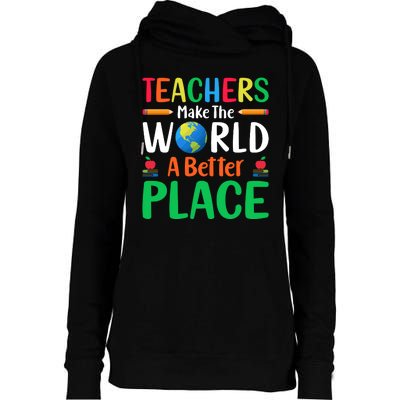 Teachers Make The World A Better Place Womens Funnel Neck Pullover Hood