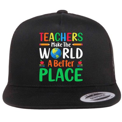 Teachers Make The World A Better Place Flatbill Hat