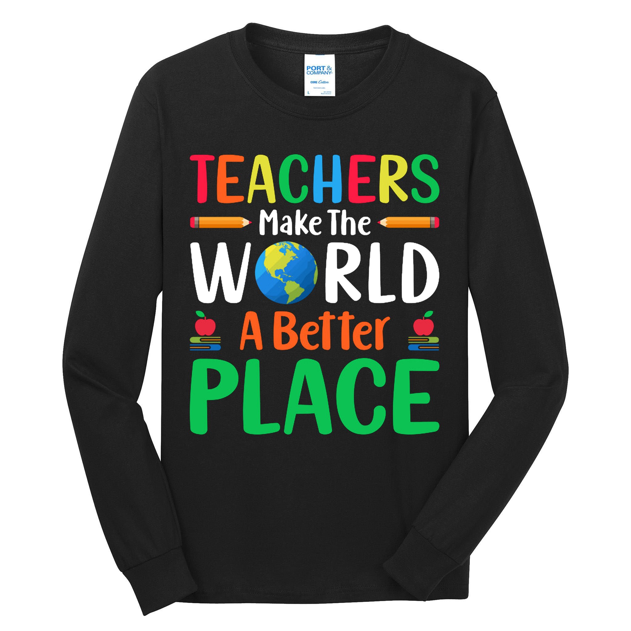 Teachers Make The World A Better Place Tall Long Sleeve T-Shirt