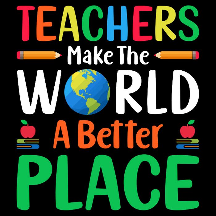 Teachers Make The World A Better Place Poster