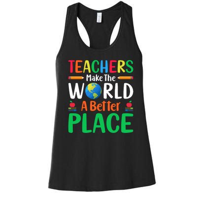 Teachers Make The World A Better Place Women's Racerback Tank