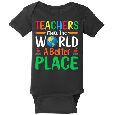 Teachers Make The World A Better Place Baby Bodysuit