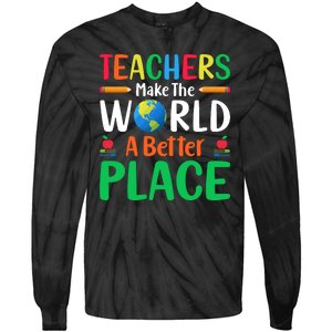 Teachers Make The World A Better Place Tie-Dye Long Sleeve Shirt