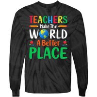 Teachers Make The World A Better Place Tie-Dye Long Sleeve Shirt