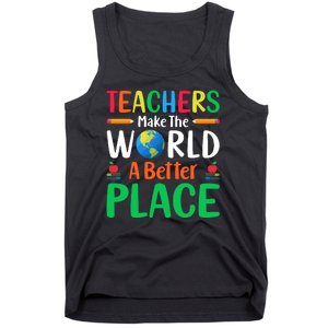 Teachers Make The World A Better Place Tank Top