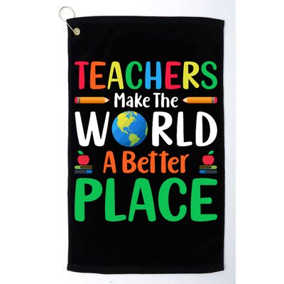 Teachers Make The World A Better Place Golf Towel