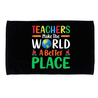 Teachers Make The World A Better Place Microfiber Hand Towel