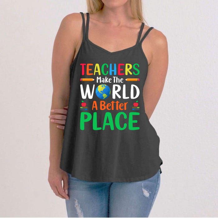 Teachers Make The World A Better Place Women's Strappy Tank