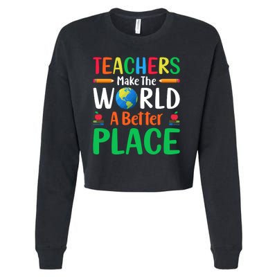 Teachers Make The World A Better Place Cropped Pullover Crew