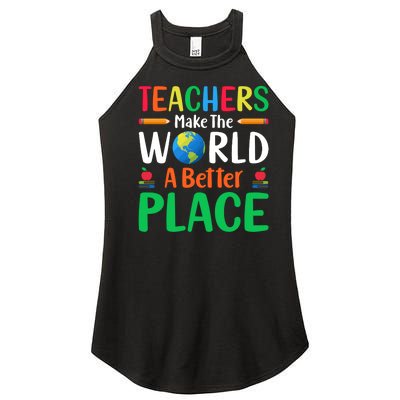 Teachers Make The World A Better Place Women's Perfect Tri Rocker Tank