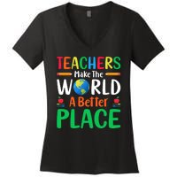 Teachers Make The World A Better Place Women's V-Neck T-Shirt