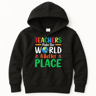 Teachers Make The World A Better Place Kids Hoodie