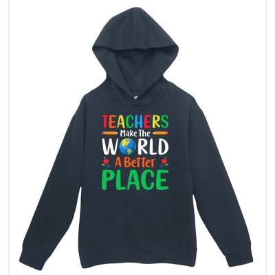 Teachers Make The World A Better Place Urban Pullover Hoodie