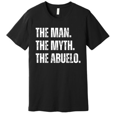 The Man The Myth The Abuelo Premium T-Shirt