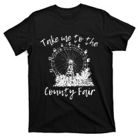 Take Me To The County Fair for Summer T-Shirt