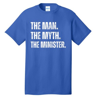 The Man The Myth The The Minister. Tall T-Shirt