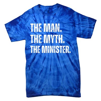 The Man The Myth The The Minister. Tie-Dye T-Shirt