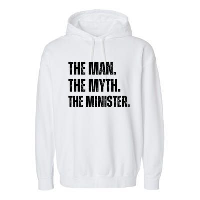 The Man The Myth The The Minister. Garment-Dyed Fleece Hoodie