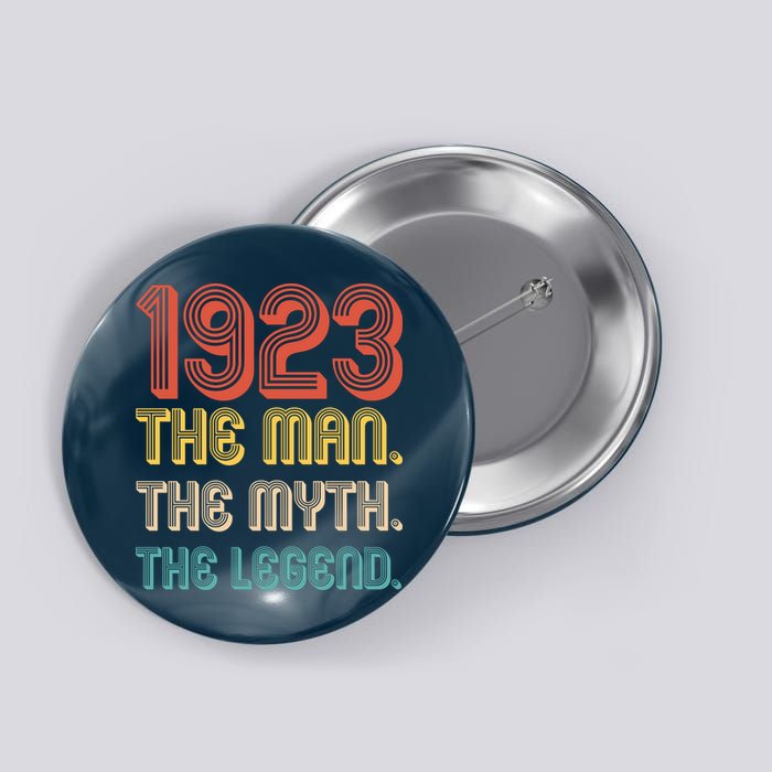 The Man The Myth The Legend 1923 100th Birthday Button