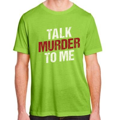 Talk Murder To Me Ll Crime Solver Great Gift Adult ChromaSoft Performance T-Shirt