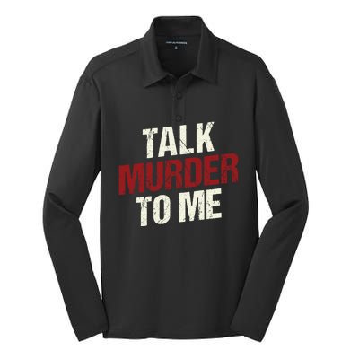 Talk Murder To Me Ll Crime Solver Great Gift Silk Touch Performance Long Sleeve Polo