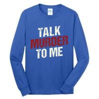 Talk Murder To Me Ll Crime Solver Great Gift Tall Long Sleeve T-Shirt