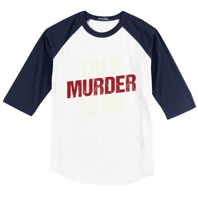 Talk Murder To Me Ll Crime Solver Great Gift Baseball Sleeve Shirt