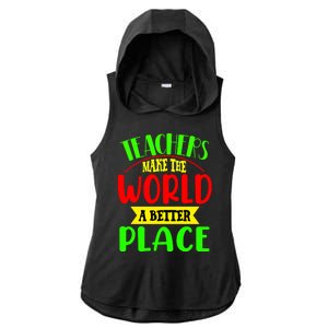 Teachers Make The World A Better Place Ladies PosiCharge Tri-Blend Wicking Draft Hoodie Tank