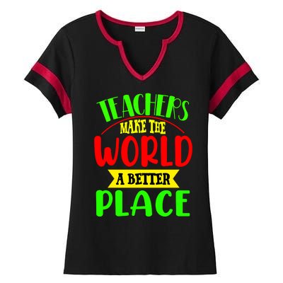 Teachers Make The World A Better Place Ladies Halftime Notch Neck Tee