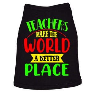 Teachers Make The World A Better Place Doggie Tank