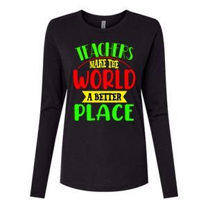 Teachers Make The World A Better Place Womens Cotton Relaxed Long Sleeve T-Shirt