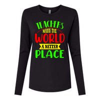 Teachers Make The World A Better Place Womens Cotton Relaxed Long Sleeve T-Shirt