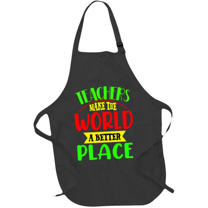 Teachers Make The World A Better Place Apron