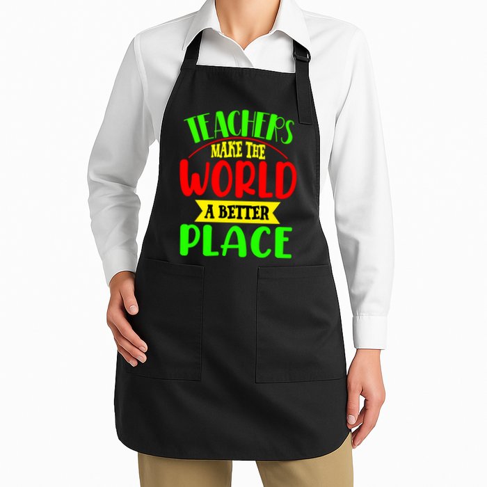Teachers Make The World A Better Place Apron