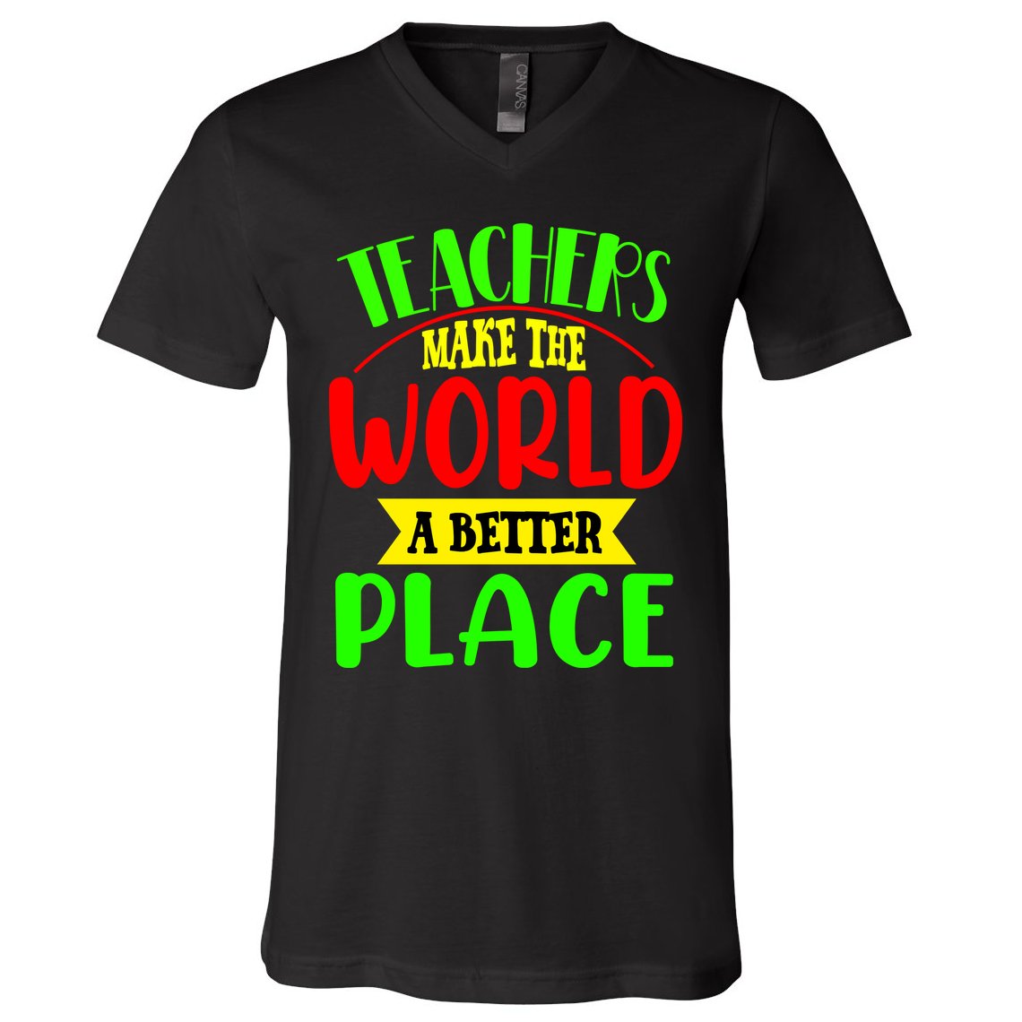 Teachers Make The World A Better Place V-Neck T-Shirt