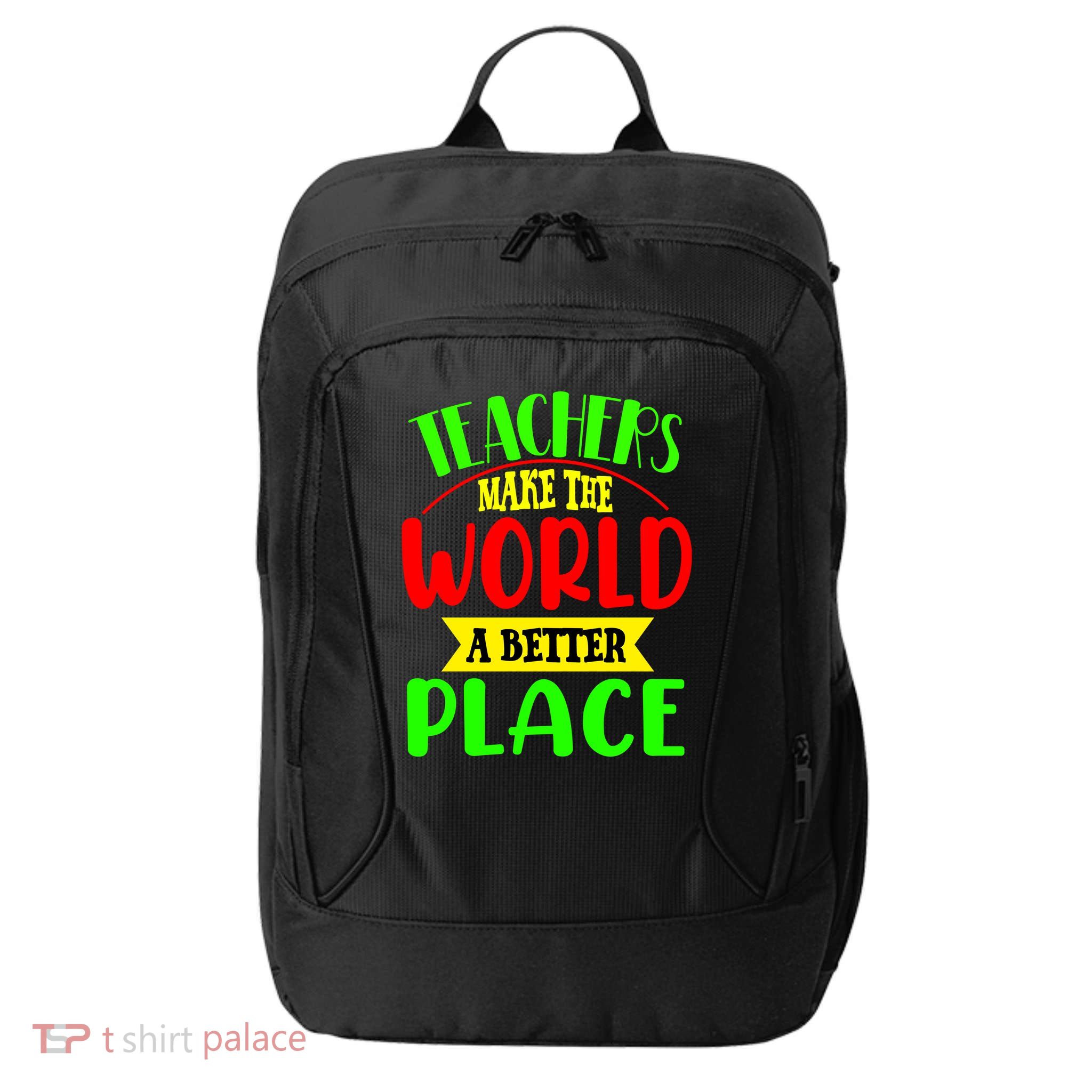 Teachers Make The World A Better Place City Backpack