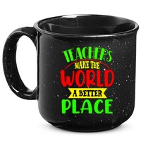 Teachers Make The World A Better Place 15oz Campfire Ceramic Mug