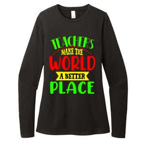 Teachers Make The World A Better Place Womens CVC Long Sleeve Shirt