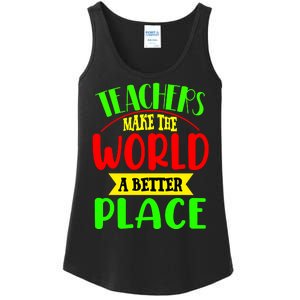 Teachers Make The World A Better Place Ladies Essential Tank